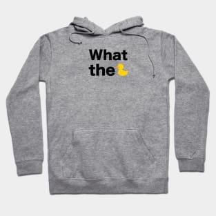 What the... text with duck illustration Hoodie